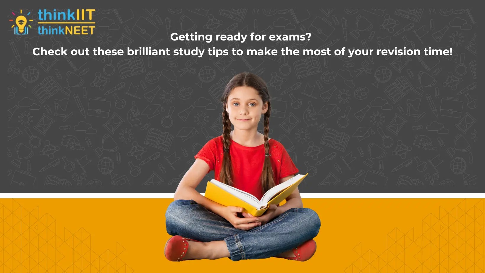 Tips for Effective Revision During Exam Time thinkIIT thinkNEET