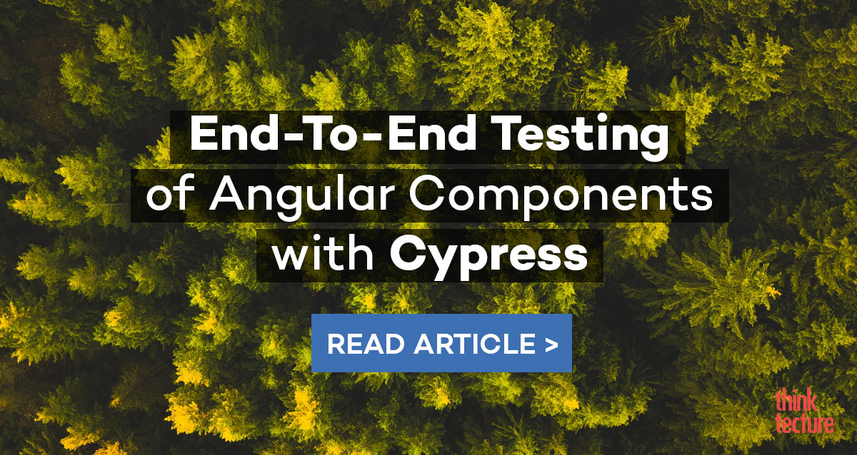 EndToEnd Testing of Angular Components with Cypress Thinktecture AG