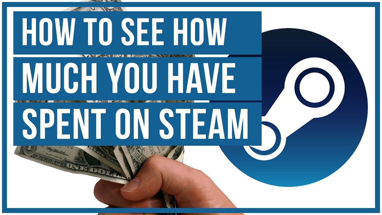 See How Much Money You've Spent on Steam Think Tutorial