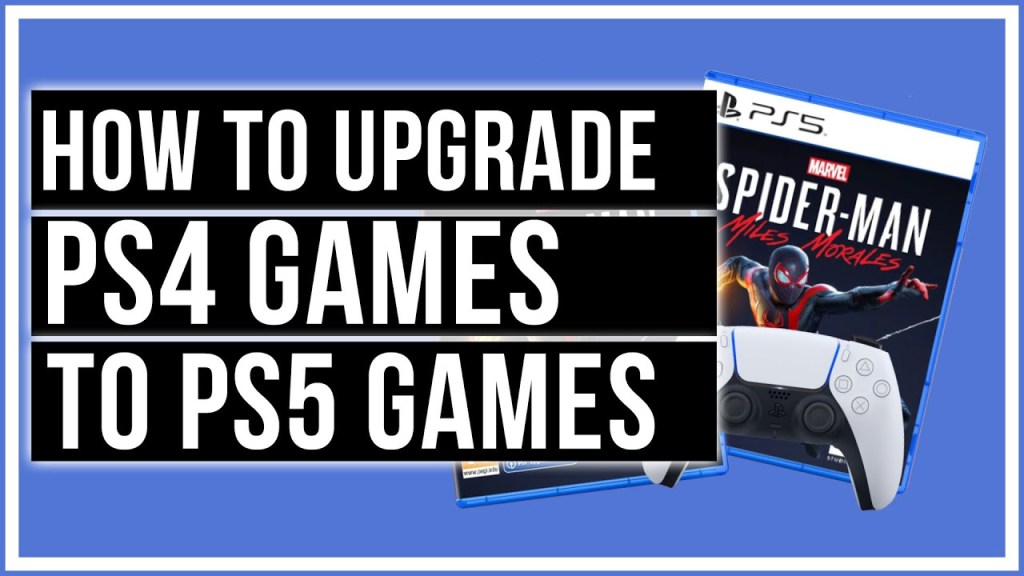 How to Upgrade PS4 Games to the PS5 Version Think Tutorial