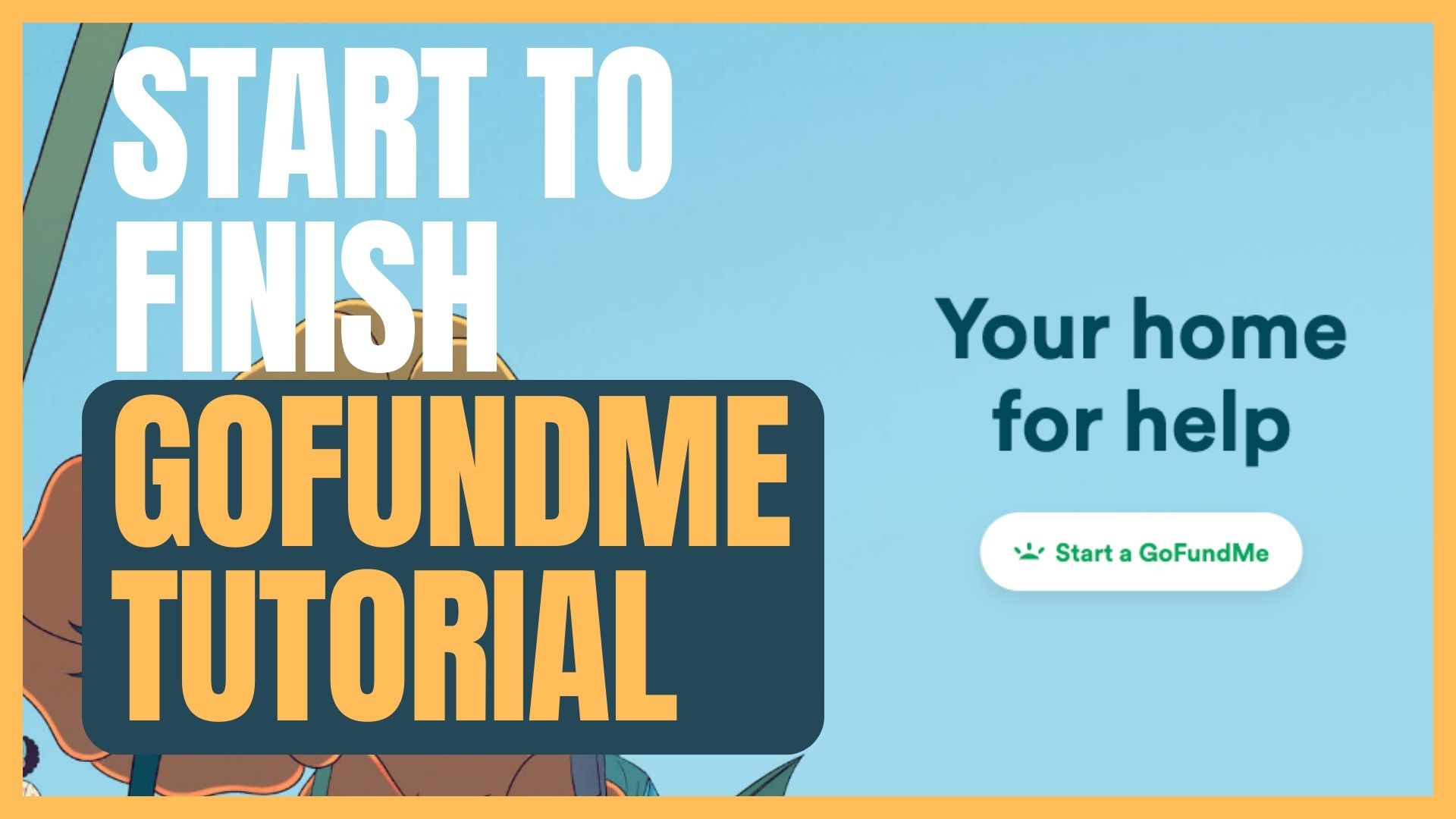 GoFundMe Complete Beginners Guide How To Set Up A Campaign Think