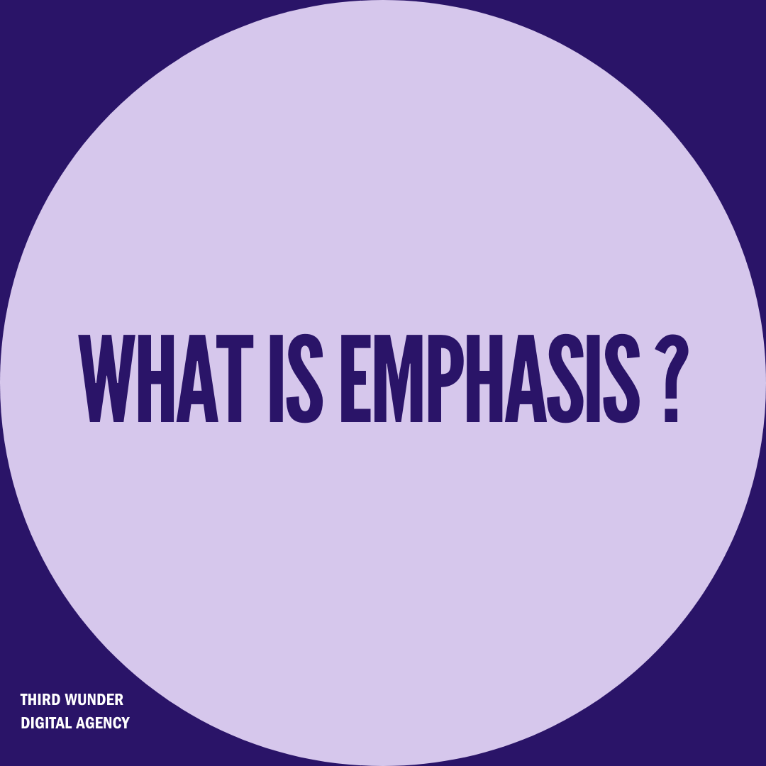 The Importance of Emphasis in Design Third Wunder