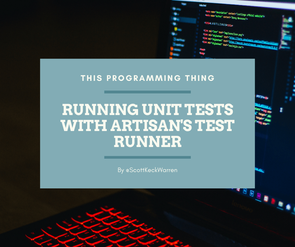 Running Unit Tests With Artisan's Test Runner