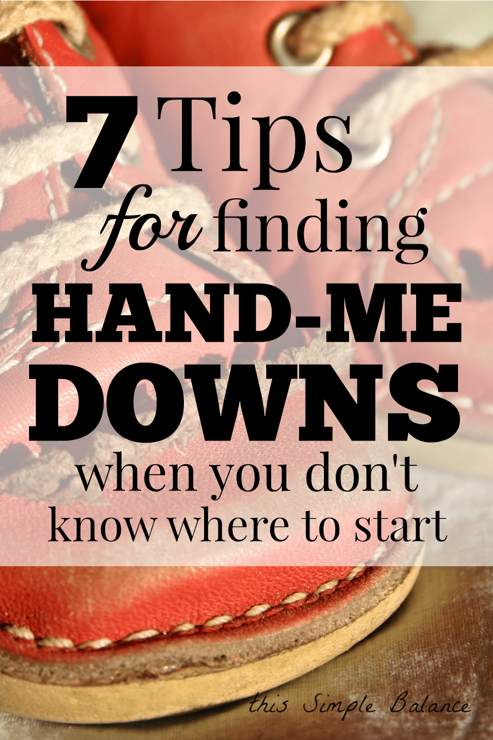 7 Tips for Finding HandMe Downs (when your sources run out) This