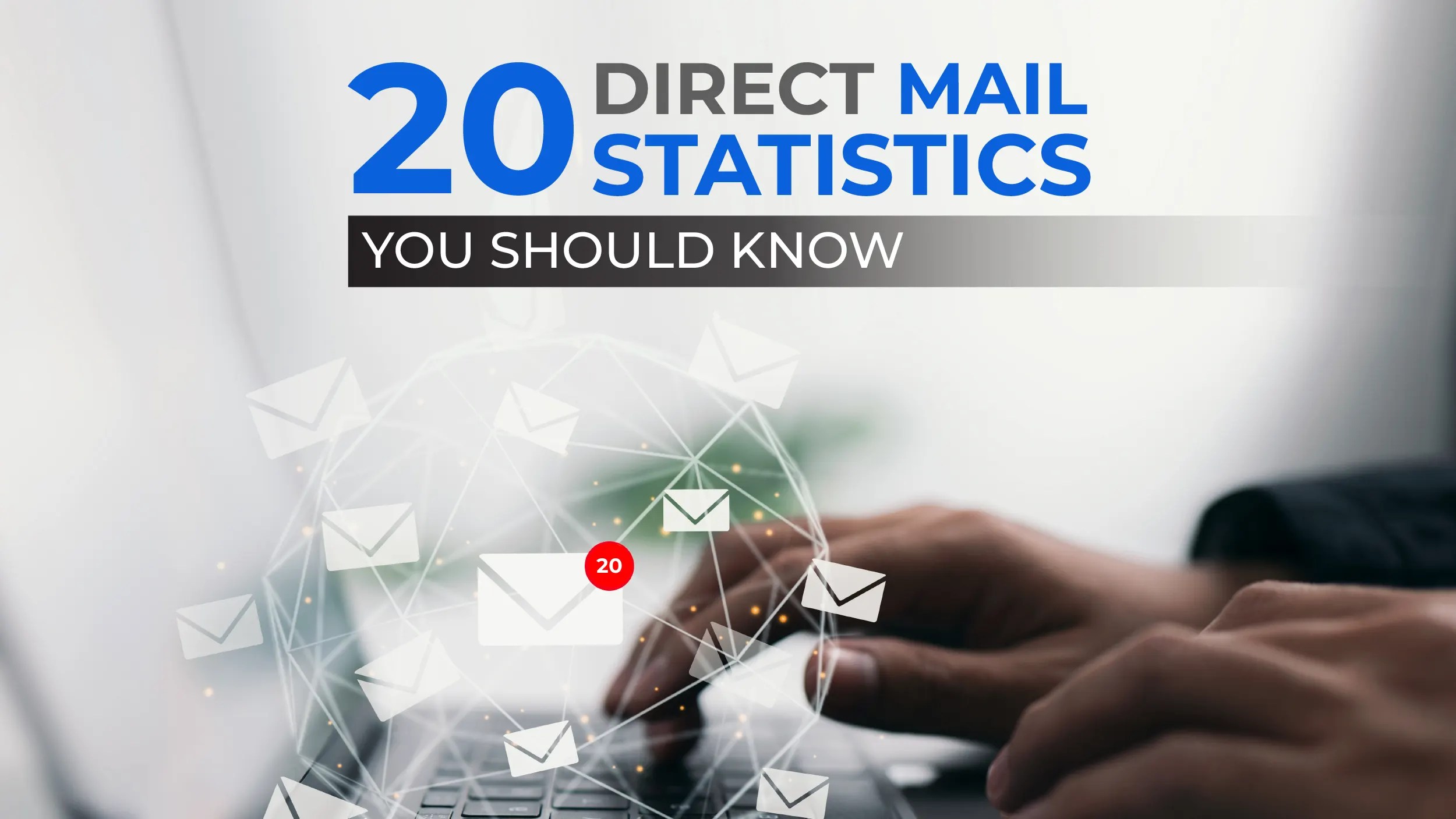 20 Direct Mail Statistics You Should Know