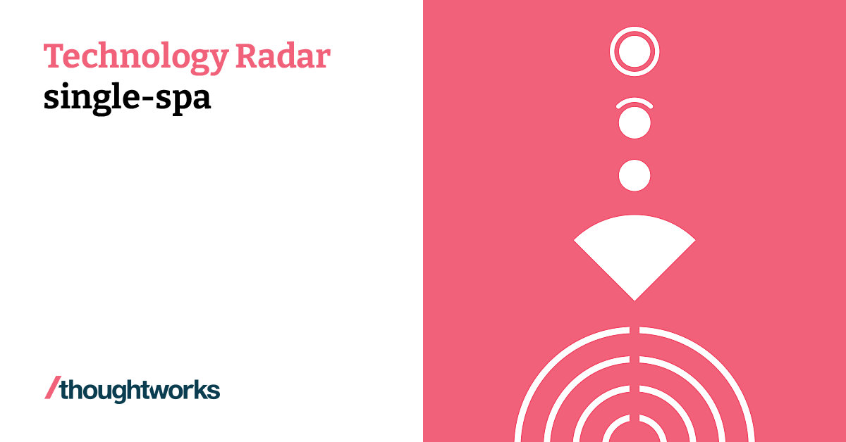 singlespa Technology Radar Thoughtworks