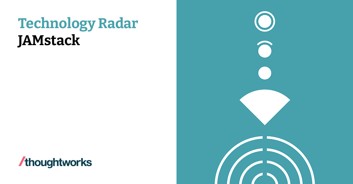 JAMstack Technology Radar Thoughtworks