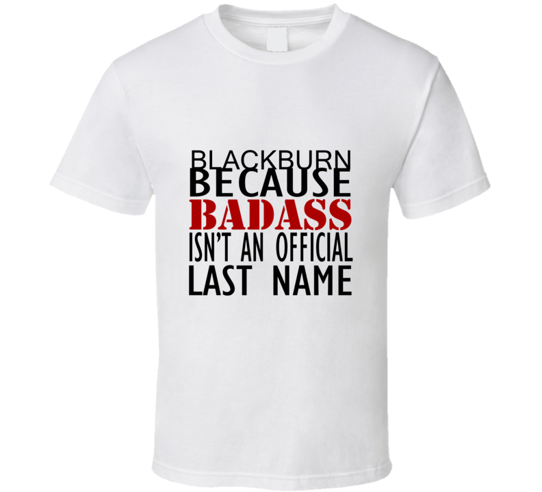 Blackburn Because Badass Isnt an Official Last Name Family