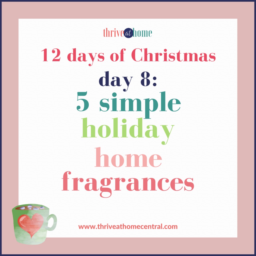 Holiday Home Fragrances 5 Simple Christmas Scents Thrive at Home