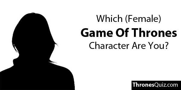 Which Game Of Thrones Woman Are You? (2023)