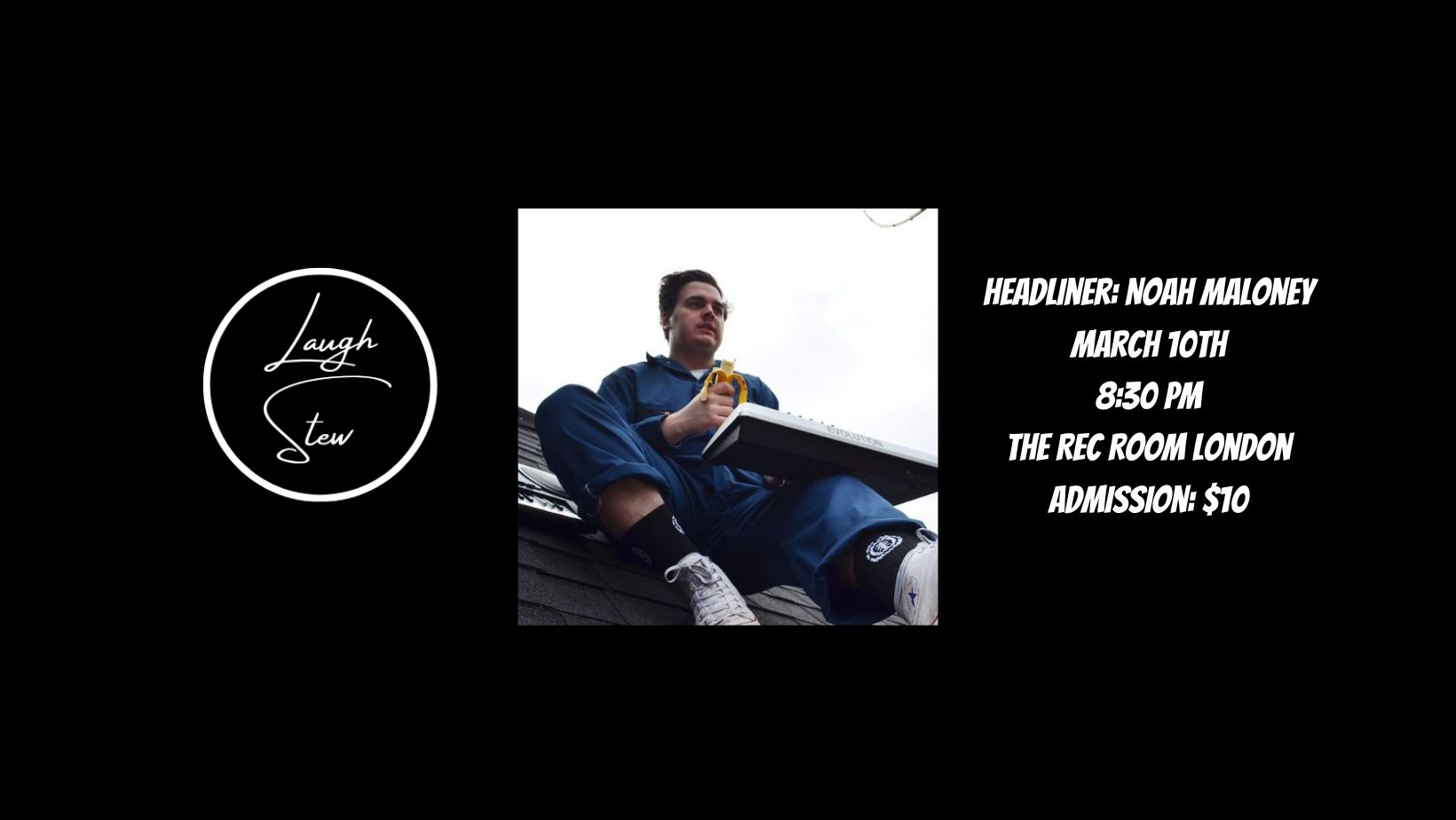 Laugh Stew w/ Headliner Noah Maloney Noah Maloney , London, ON live