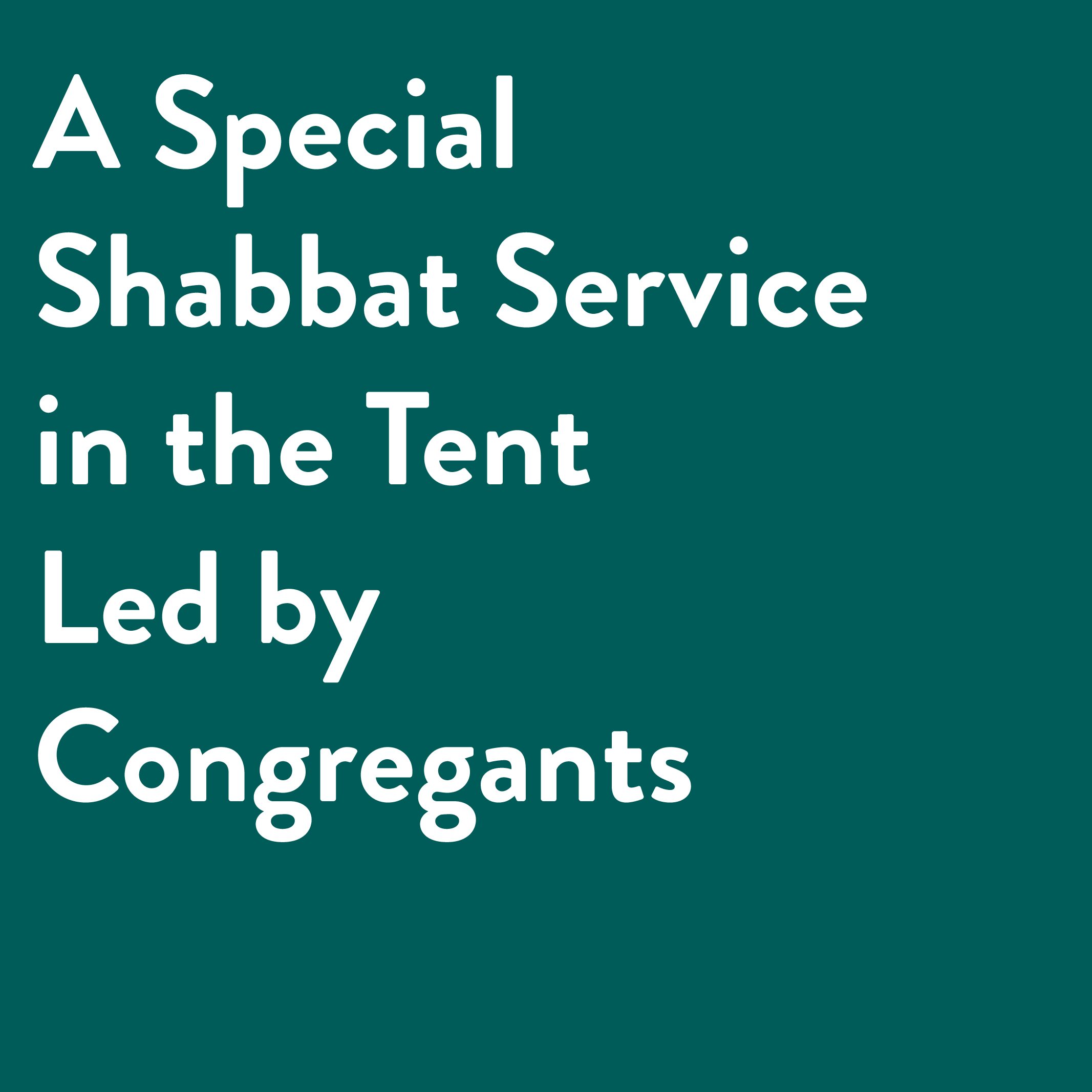 Shabbat Service in the Tent (an alternative to indoor sanctuary service