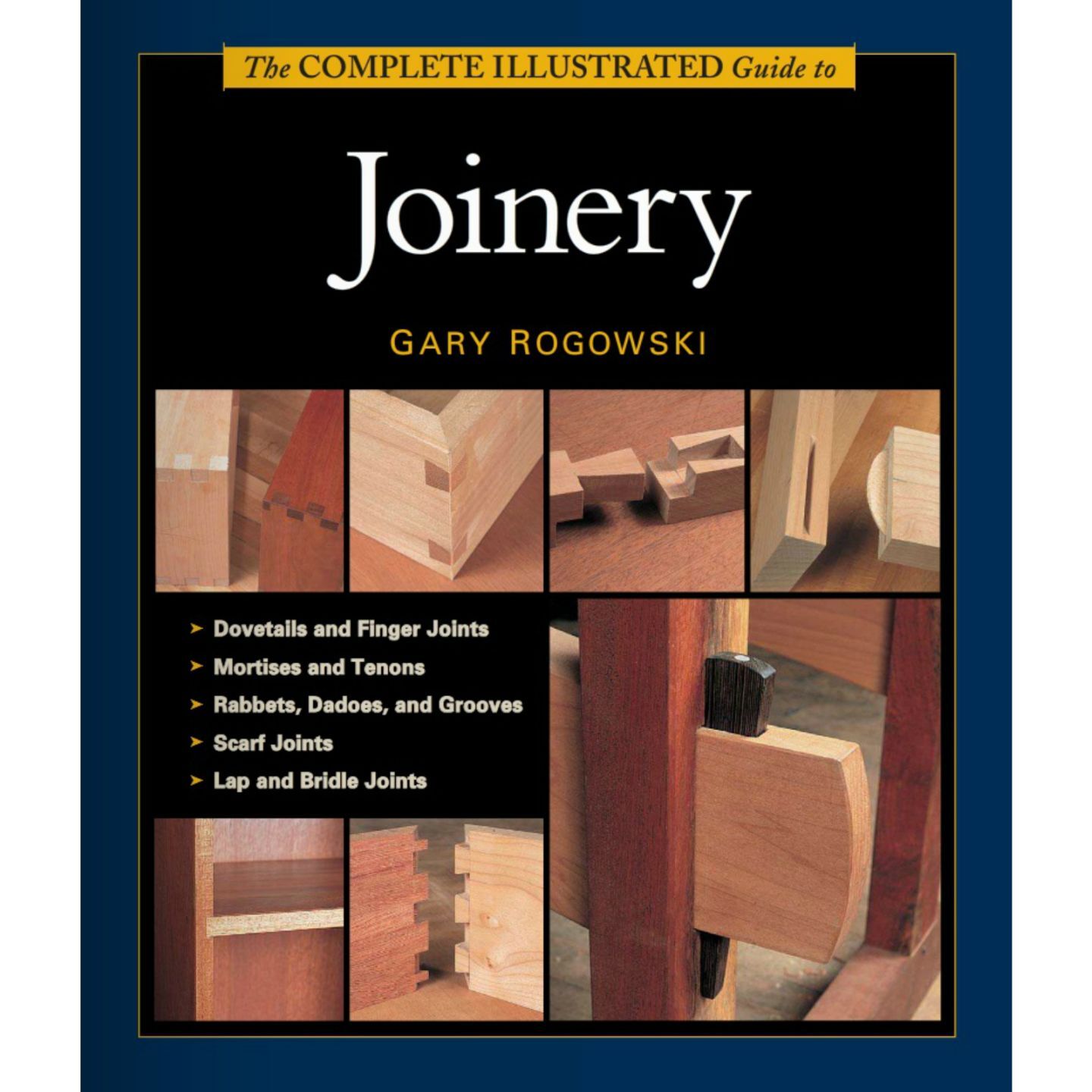 Complete Illustrated Guide to Joinery Taunton Press