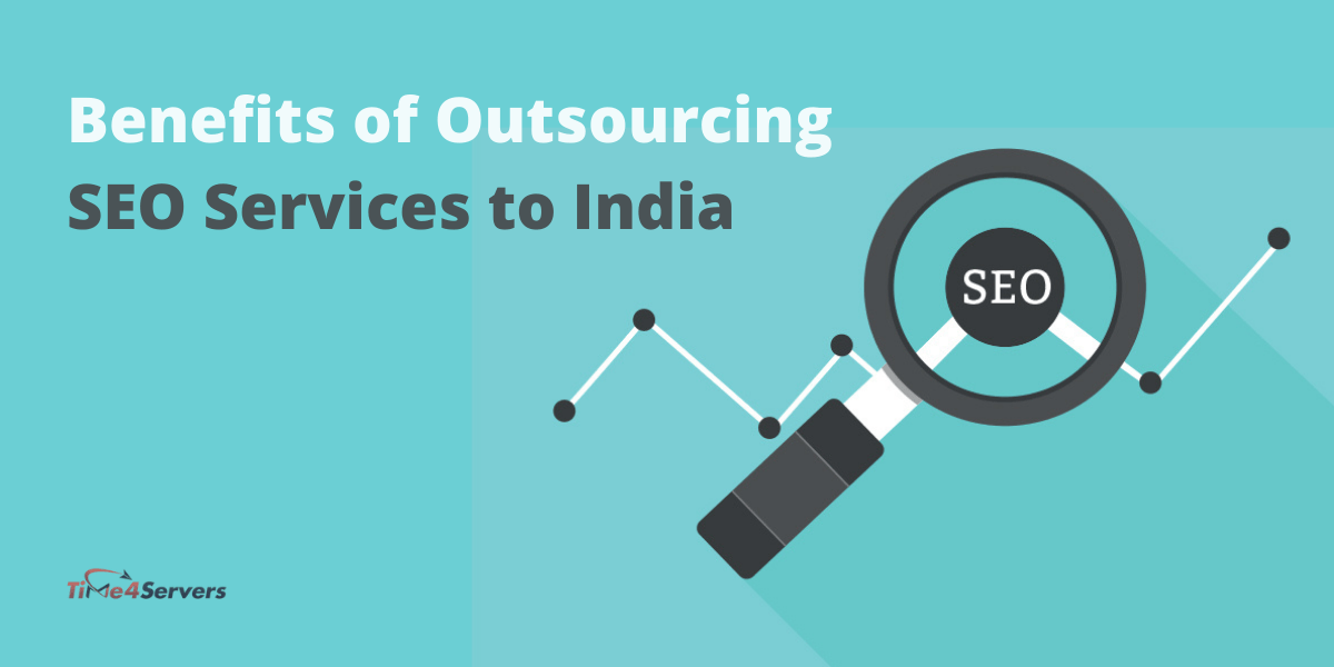 Amazing Benefits of Outsourcing SEO Services to India Blog Time4Servers