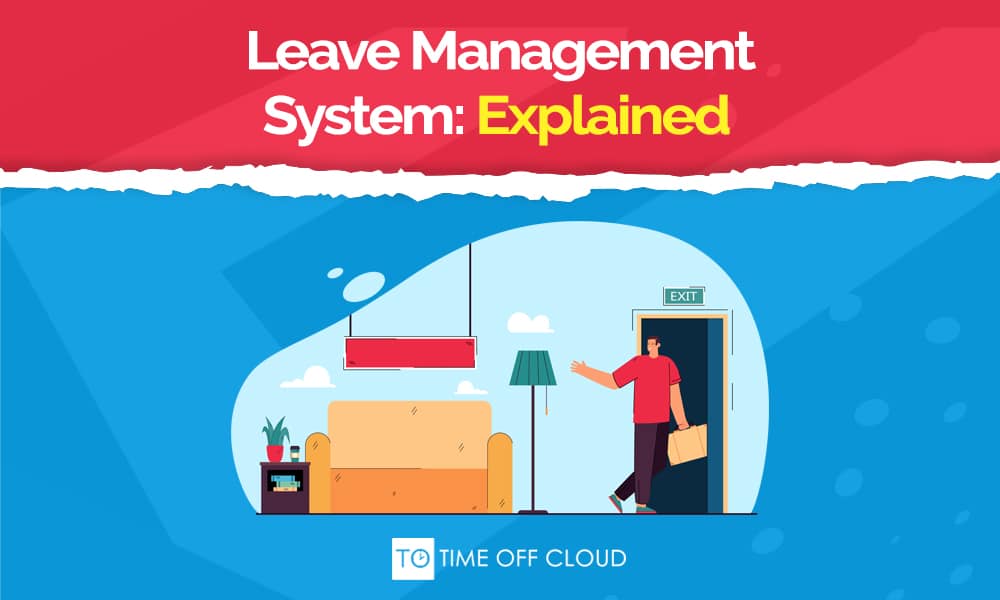 Leave Management Systems Explained Time Off Cloud