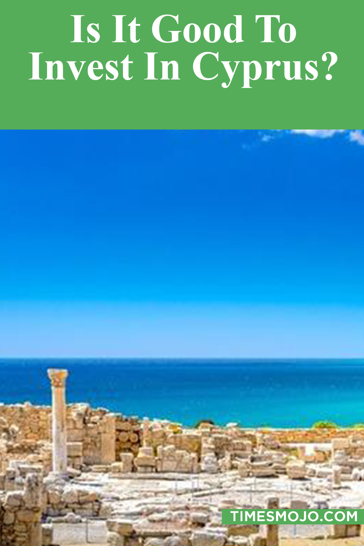 Is it good to invest in Cyprus? TimesMojo