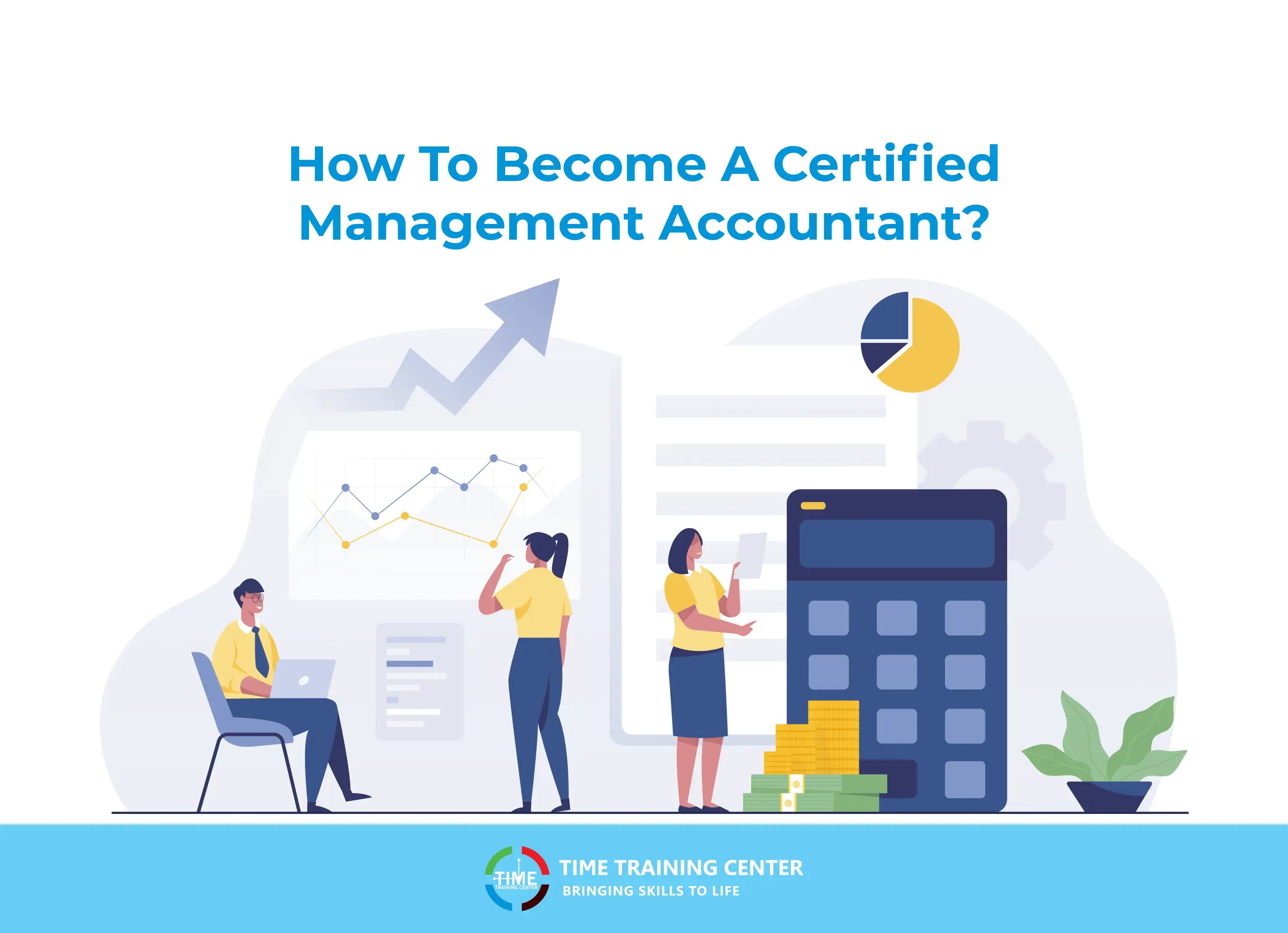 How To A Certified Management Accountant? TIME