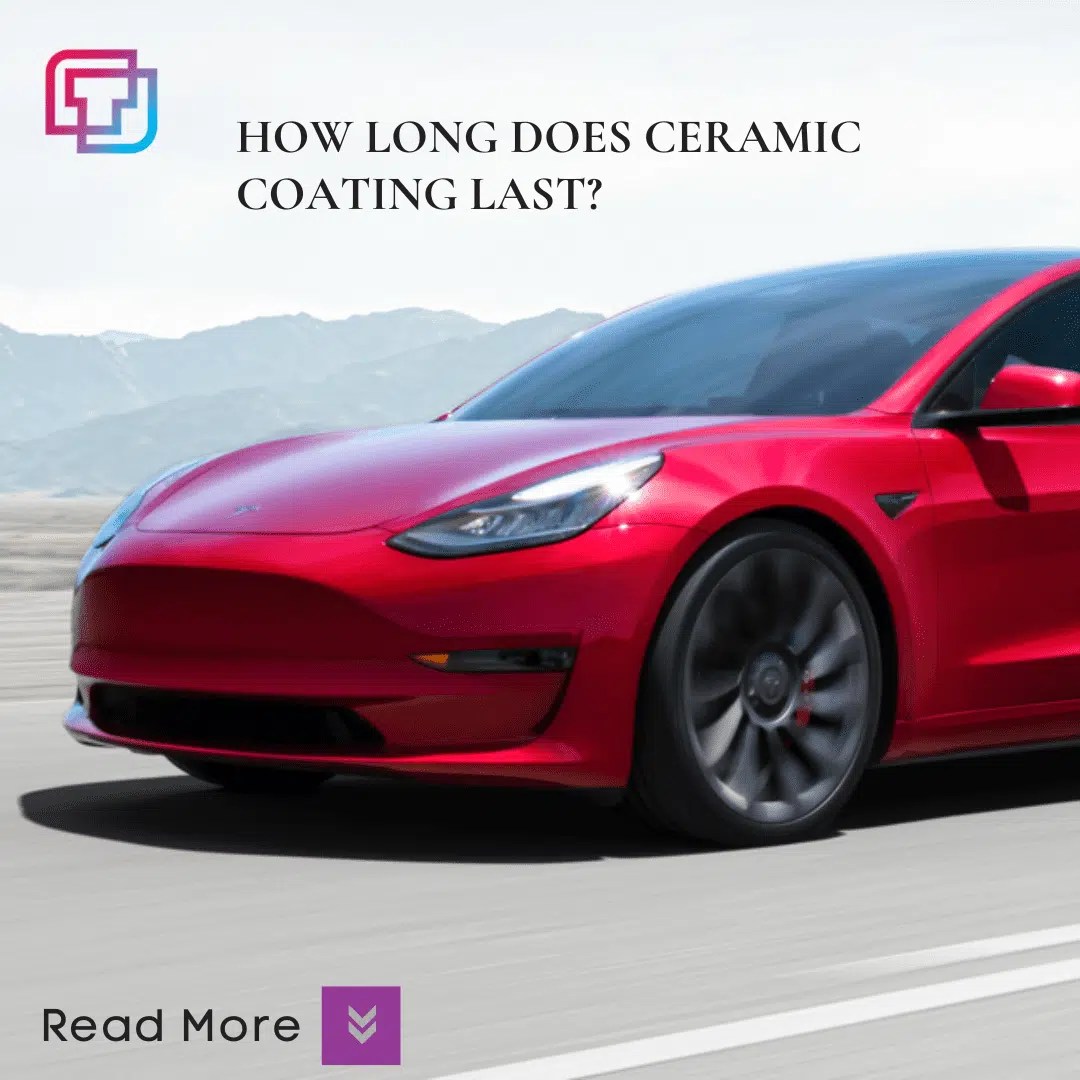 How Long Does Ceramic Coating Last Tintix Where Quality Matters