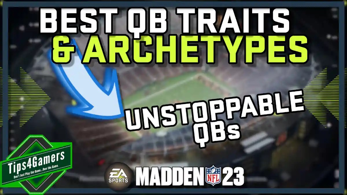 Best QB Traits and Archetypes in Madden 23 Franchise Mode