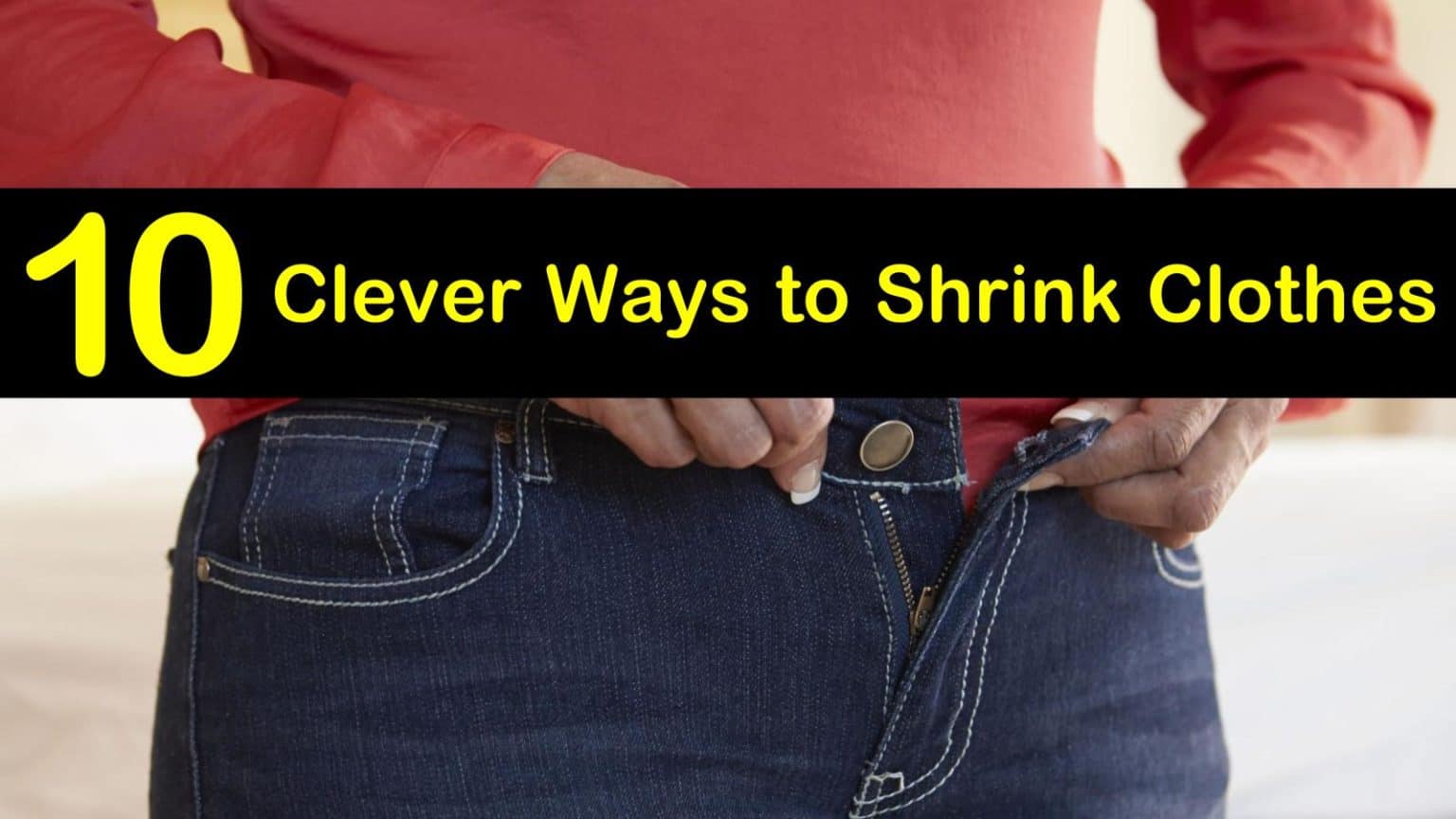 10 Clever Ways to Shrink Clothes