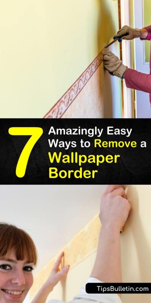 7 Amazingly Easy Ways to Remove a Wallpaper Border