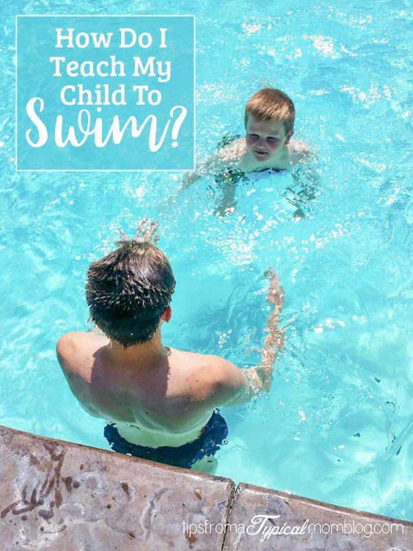 How Do I Teach My Own Child to Swim? Tips from a Typical Mom
