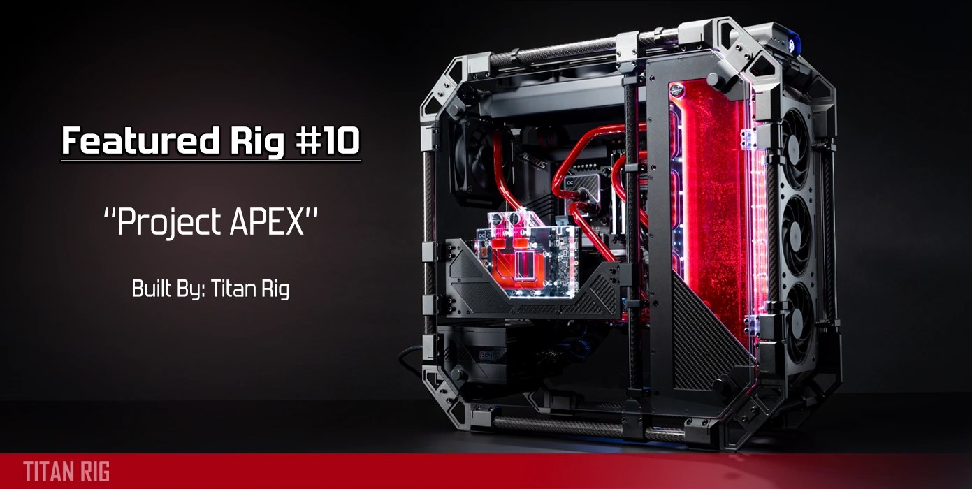 Featured Rig #10 - Project APEX | Liquid Cooled PCs Blog