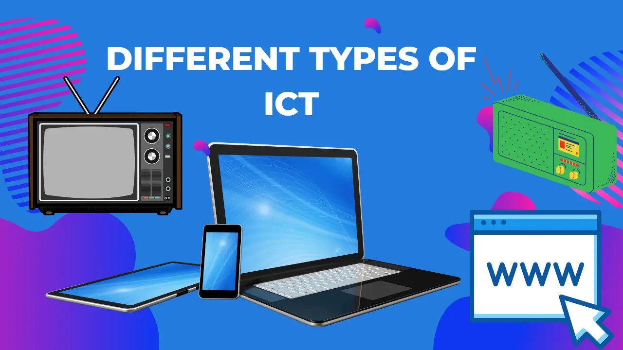 4 Different Types of ICT? Common ICT Gadgets TL Dev Tech