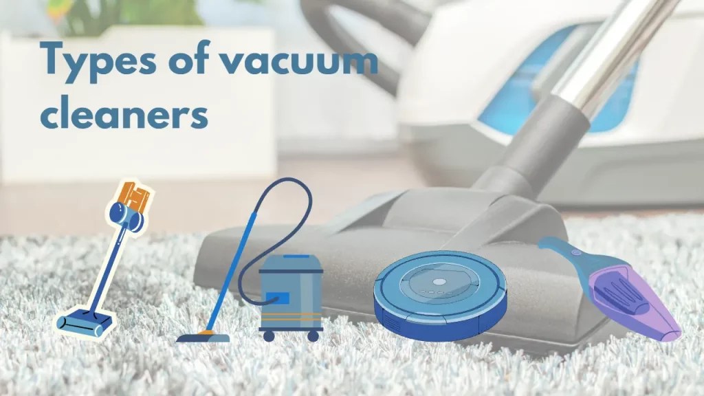 9 Different Types of Vacuum Cleaners TL Dev Tech