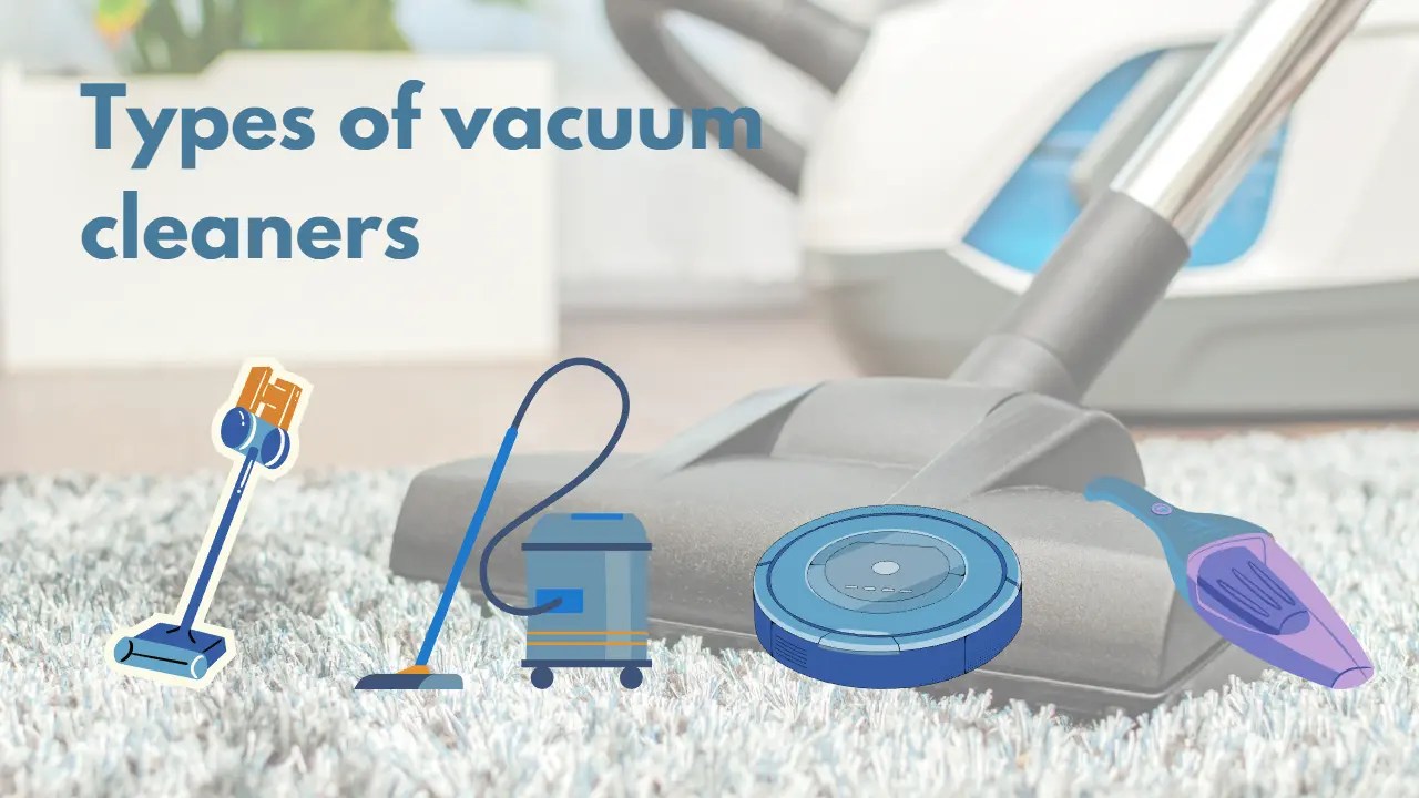9 Different Types of Vacuum Cleaners TL Dev Tech