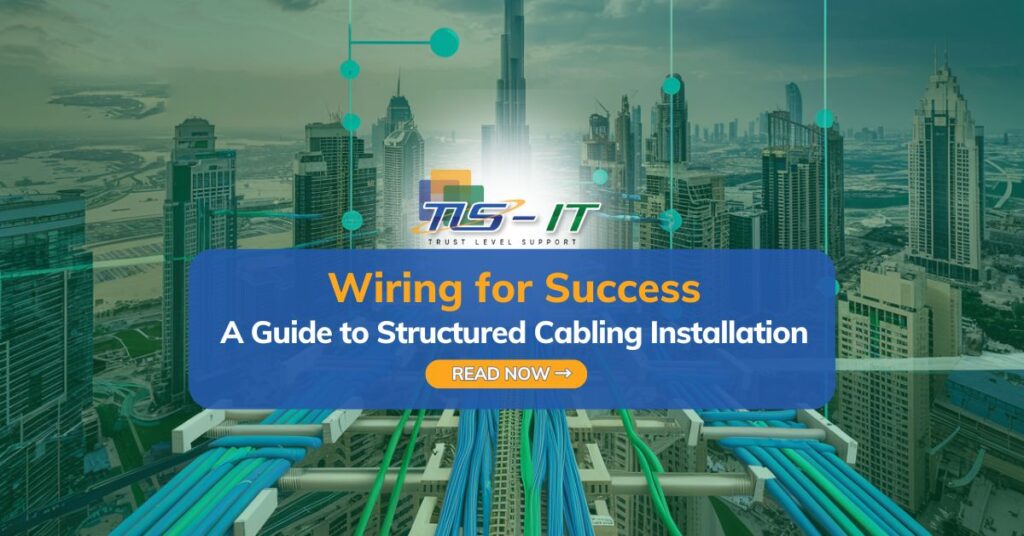 Wiring For Success: A Guide To Structured Cabling Installation - TLS IT