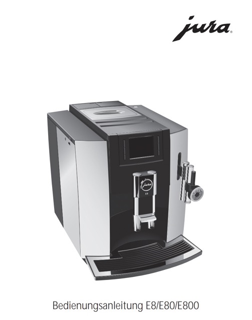 Jura E8 Bedienungsanleitung Deutsch