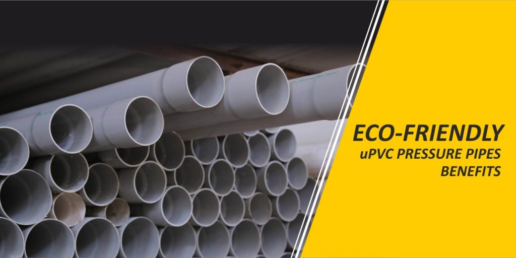 EcoFriendly uPVC Pressure Pipes Benefits