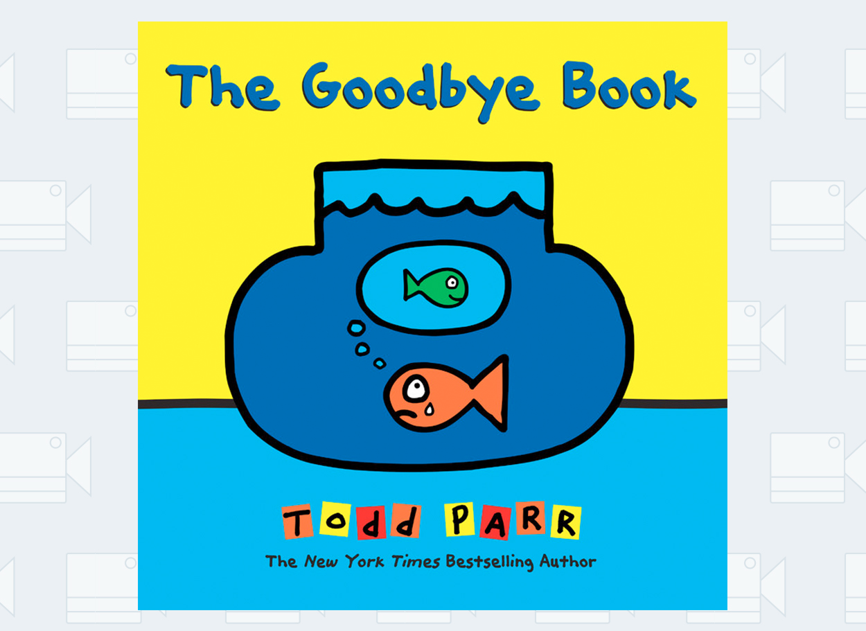 READ OUT LOUD THE GOODBYE BOOK Todd Parr