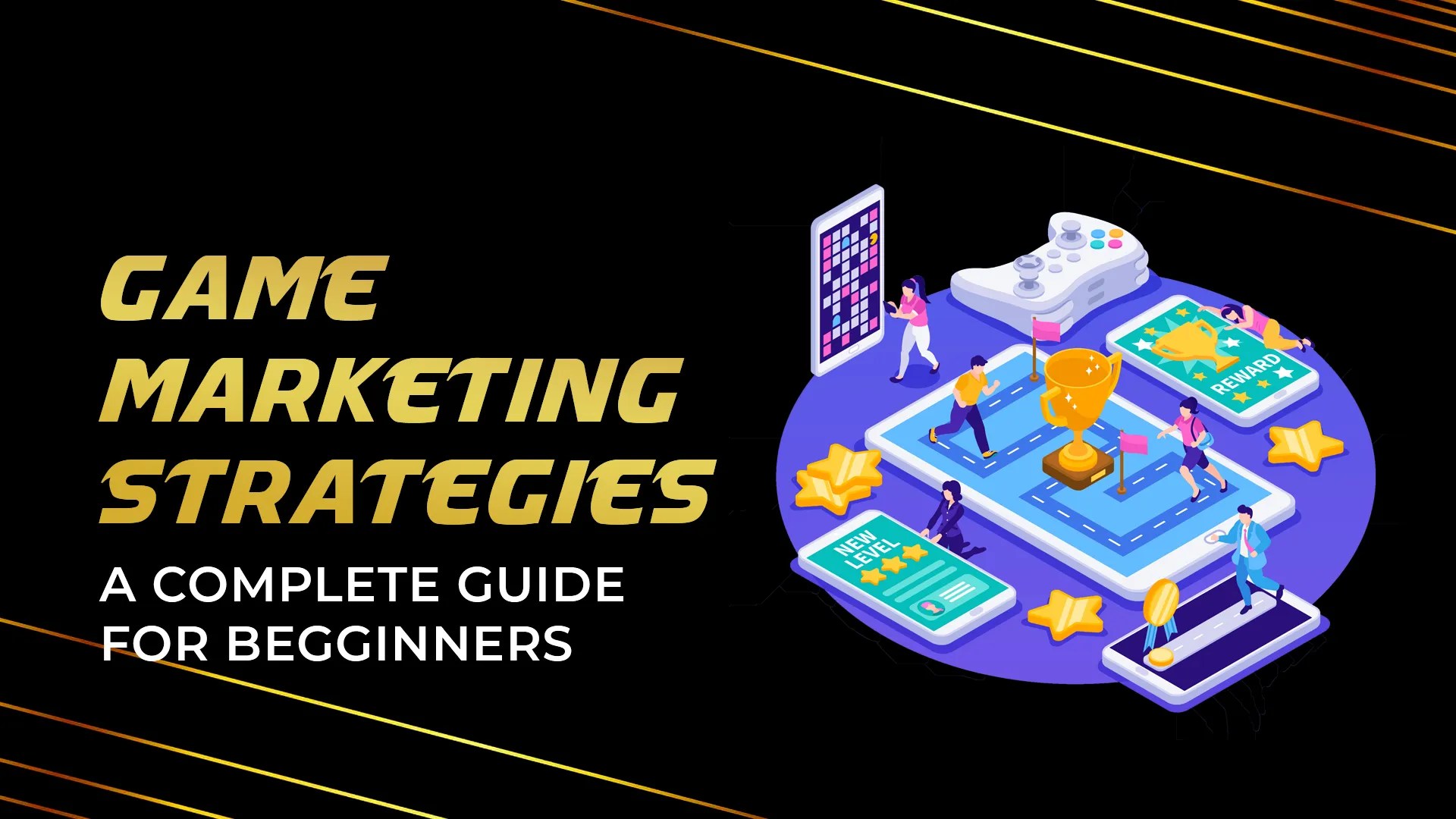 Game Marketing Strategies A Complete Guide for Beginners