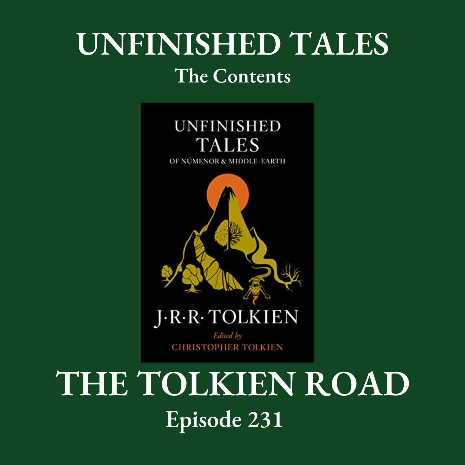 0231 Unfinished Tales The Contents The Tolkien Road Podcast