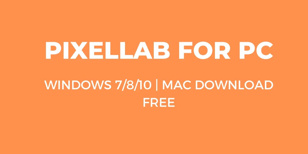 Pixellab for pc (Windows 7/8/10 Mac) Free Download [new]
