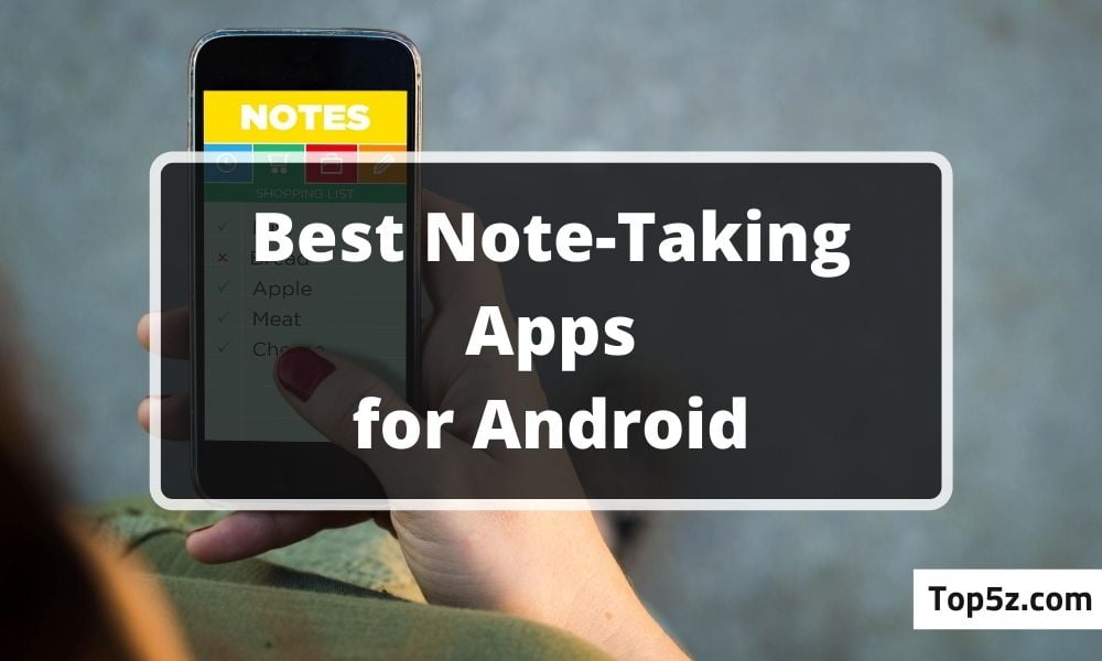 Top 5 Best NoteTaking Apps for Android Smartphone in 2021