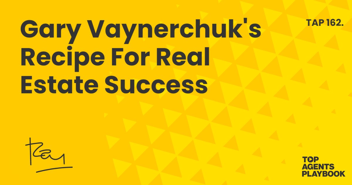 TAP 162. Gary Vaynerchuk's Recipe For Real Estate Success