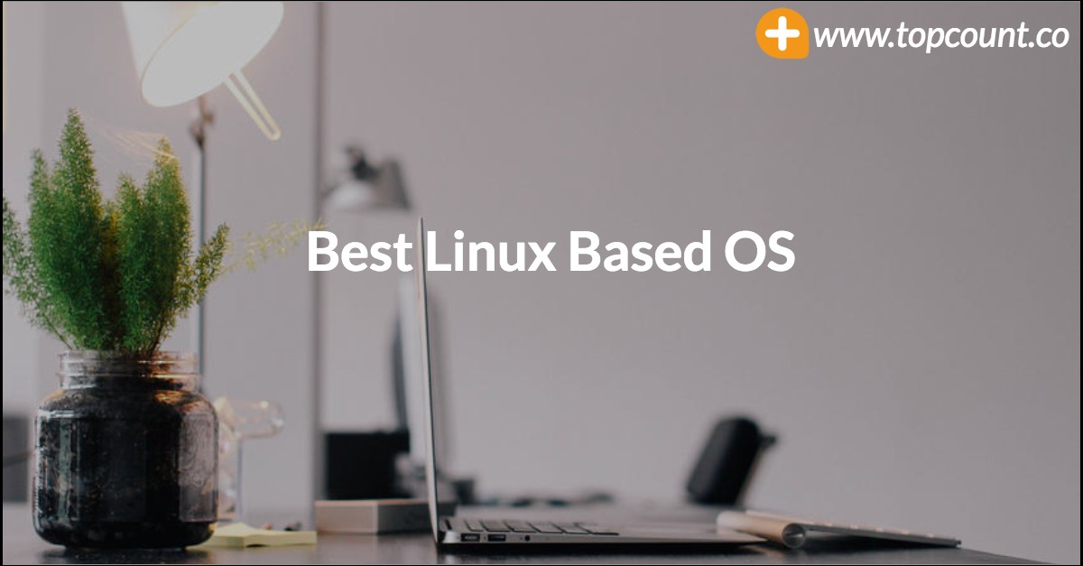 Best Linux Based OS Topcount