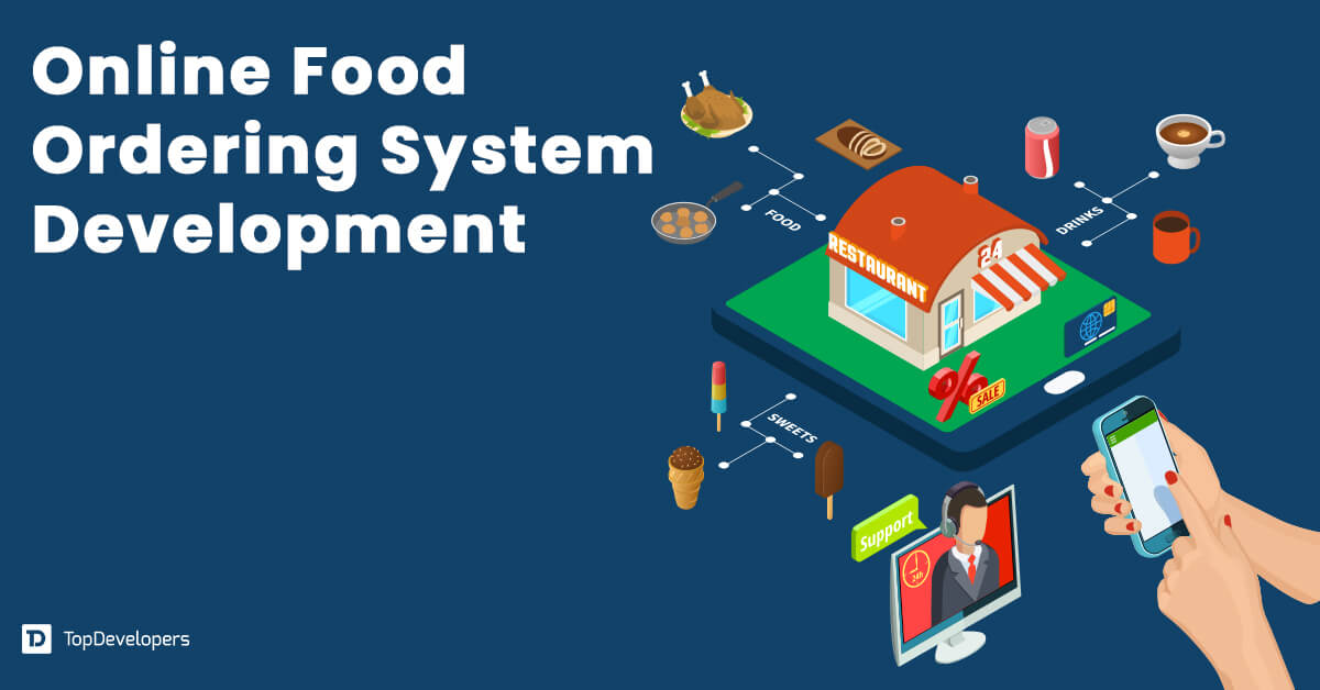 How To Create An Online Food Ordering System TopDevelopers.co
