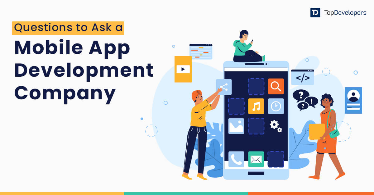 21 Questions That Help You Choose the Right Mobile App Development
