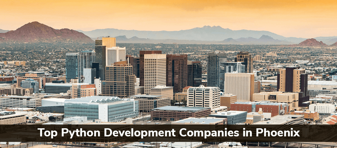 Top 10 Python Development Companies in Phoenix Updated 2023
