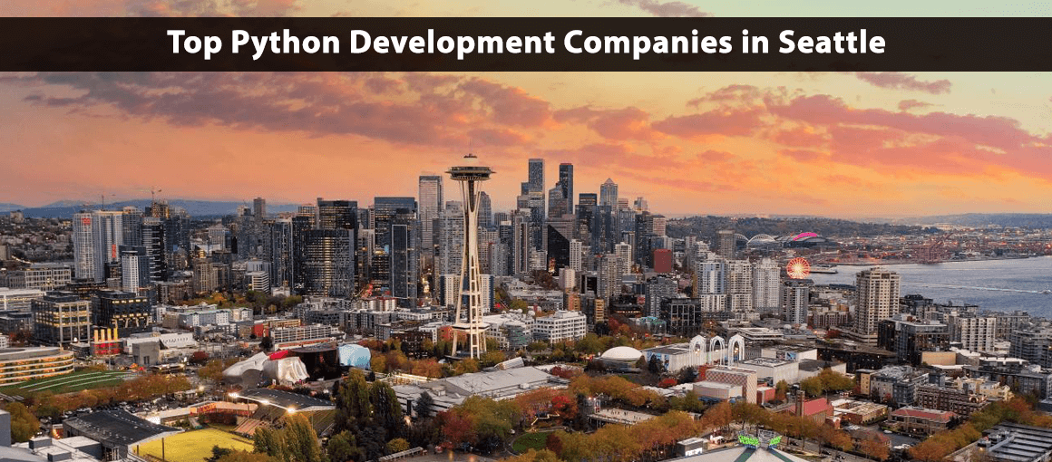 Top 10 Python Development Companies in Seattle Updated 2023
