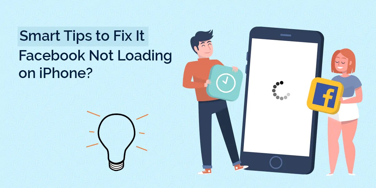 Facebook Not Loading on iPhone? Smart Tips to Fix It