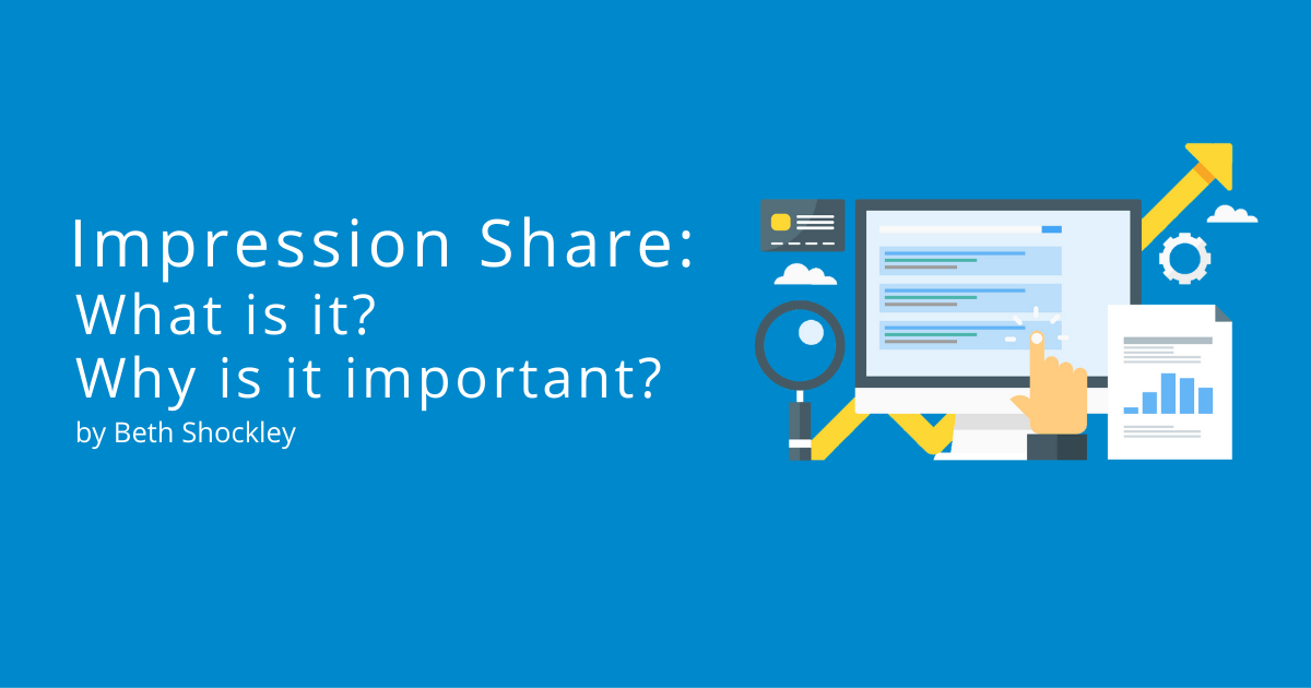 Impression Share What is it? And why is it important? TopSpot Marketing