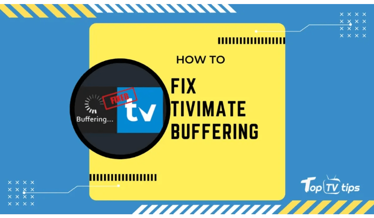 14 Quick Ways to Fix Buffering Issues on TiviMate