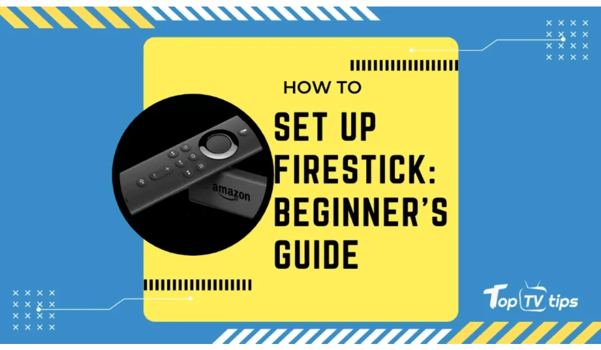 How to Set up FireStick A Beginner's Guide