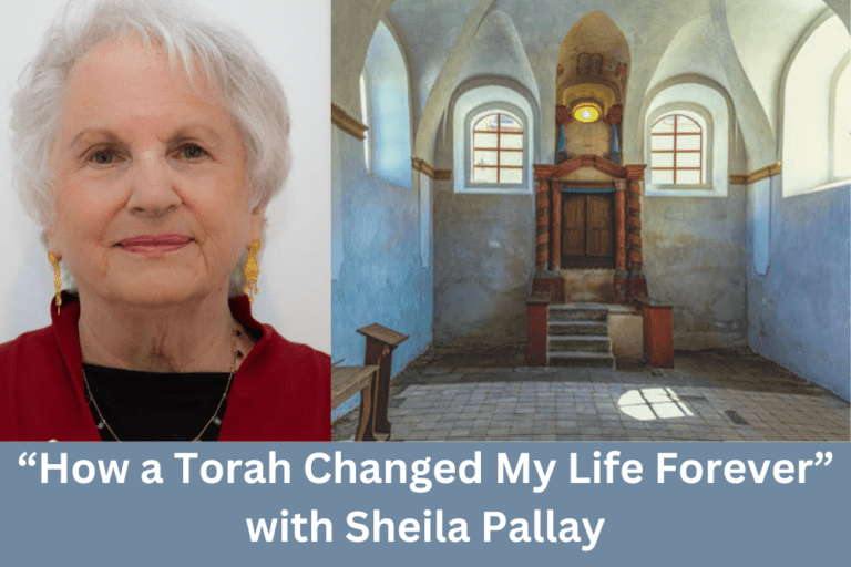 “How a Torah Changed My Life Forever” with Sheila Pallay (A Yom Hashoah(03)