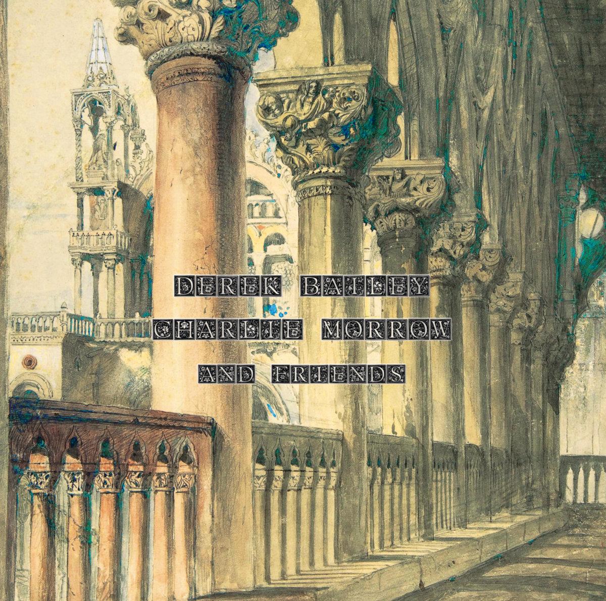 Torn Light Records › Derek Bailey, Charlie Morrow, & Friends New York 1982